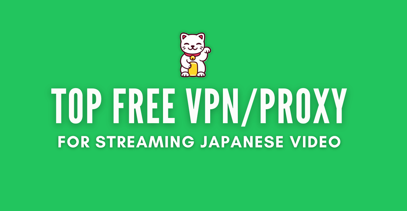 VPN for streaming video Japan