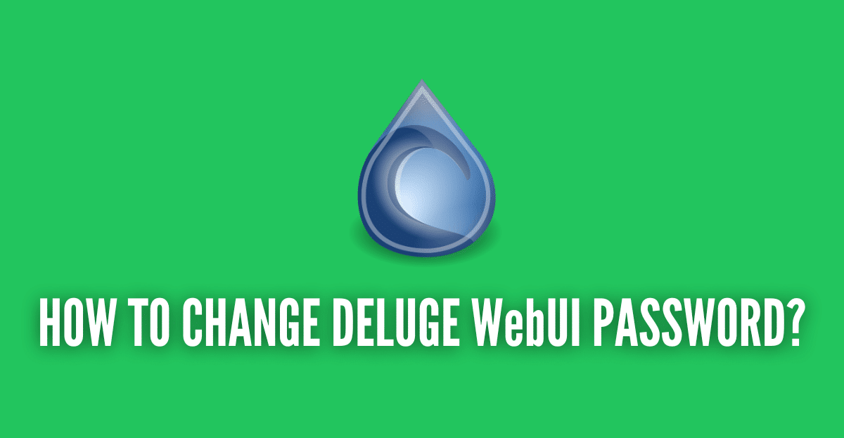 How to Change Deluge WebUI Password