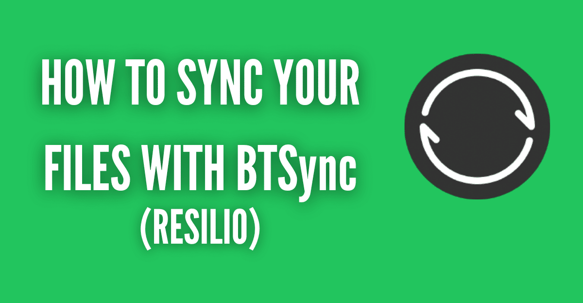 How to sync your files with BTSync (Resilio)