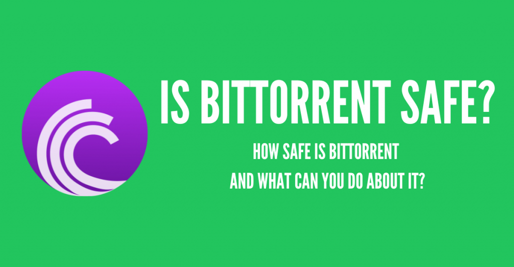 IS BITTORRENT SAFE