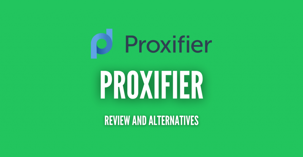 Proxifier review and alternatives