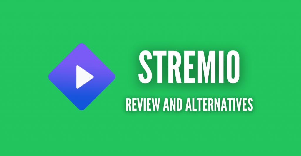 Stremio Review and Alternatives