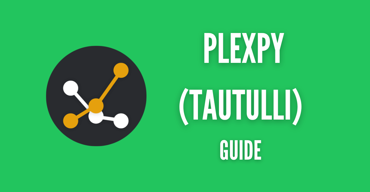 Plexpy (Tautulli) Guide: Best Plex Monitor