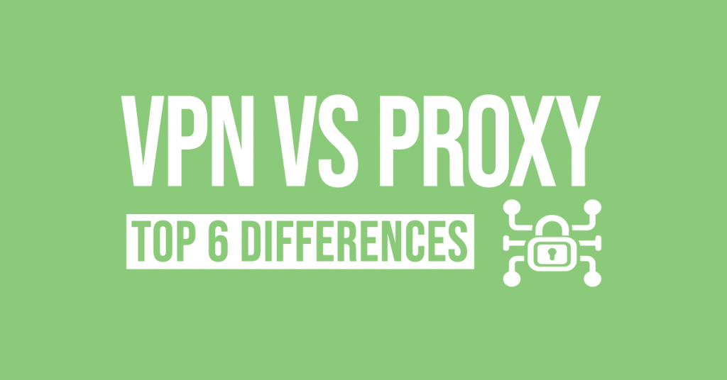 VPN vs Proxy: 6 головних відмінностей. 