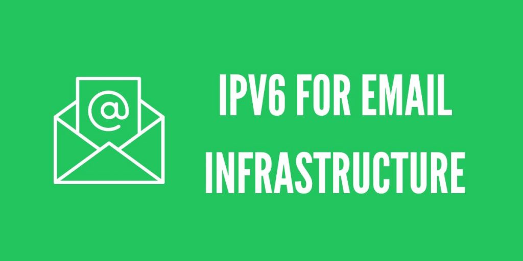 IPv6 for email infrastructure