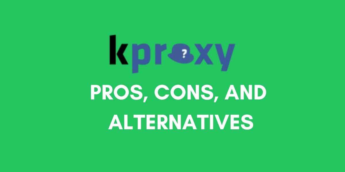 This review covers Kproxy's functions, pros and cons, and how it compares to contemporary technologies.