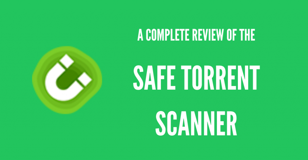 safe torrent scanner review